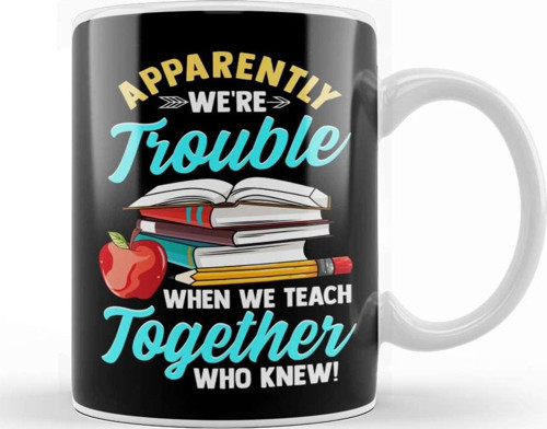 Apparently We Re Trouble When We Teach Together Kupa Bardak Porselen