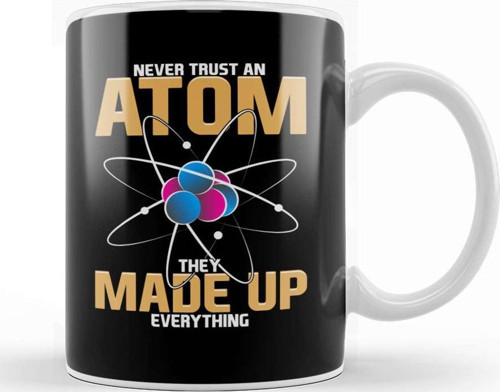 Never Trust An Atom They Made Up Everything Pun Kupa Bardak Porselen