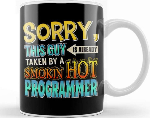 Sorry Already Taken By A Smokin' Hot Programmer Kupa Bardak Porselen
