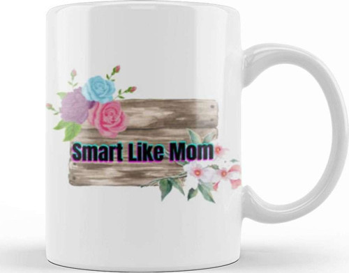 Mothers Day Smart Like Mom Mothers Day Kupa Bardak Porselen