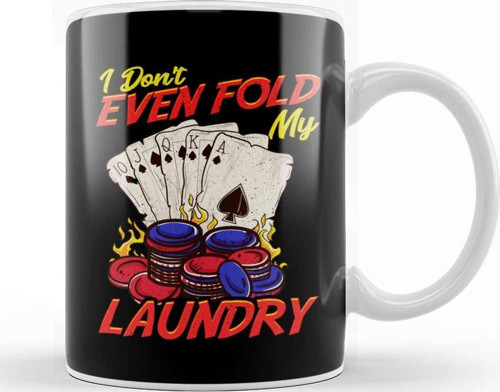 Funny Poker I Don'T Even Fold My Laundry Cards Kupa Bardak Porselen