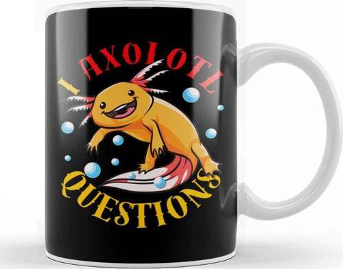 I Axolotl Questions Ask A Lot Of Questions Pun Kupa Bardak Porselen