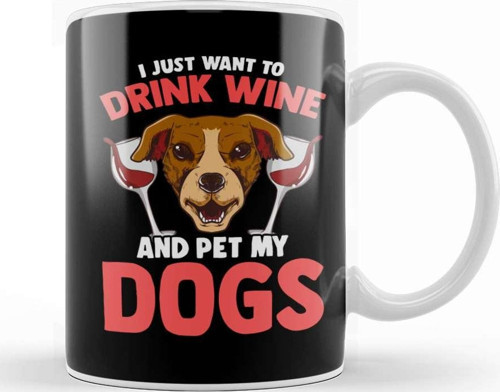 I Just Want To Drink Wine And Pet My Dogs Wino Kupa Bardak Porselen