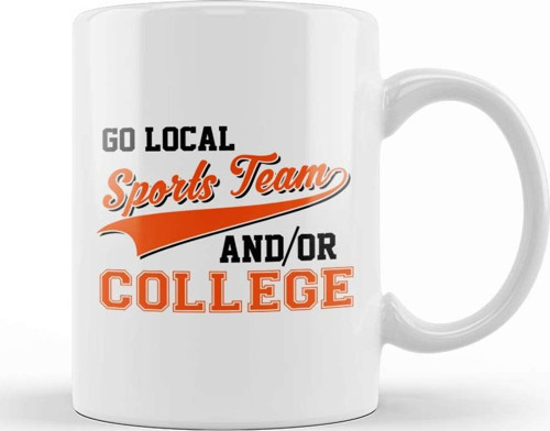 Sarcastic Go Local Sports Team Or College Team Kupa Bardak Porselen