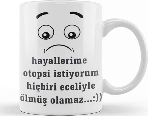 Komik Söz Hayallerime Otopsi İstiyorum Kupa Bardak Porselen