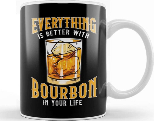 Everything Is Better With Bourbon In Your Life Kupa Bardak Porselen