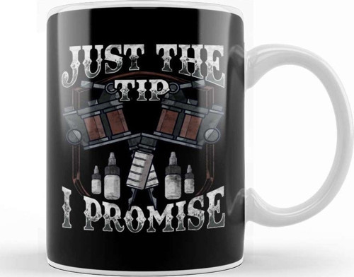 Just The Tip I Promise Tattoo Artist Inked Pun Kupa Bardak Porselen
