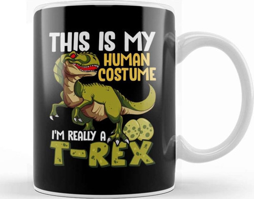 This Is My Human Costume I M Really A Dinosaur Kupa Bardak Porselen