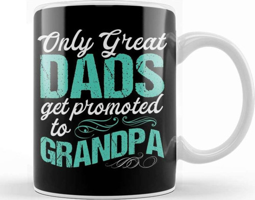 Only The Best Dads Get Promoted To Grandpa 06 Kupa Bardak Porselen
