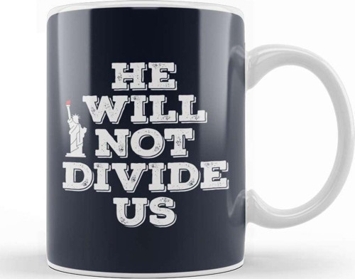 Anti Trump Donald Trump He Will Not Divide Us Kupa Bardak Porselen