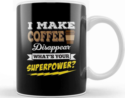 I Make Coffee Disappear Whats Your Superpower Kupa Bardak Porselen