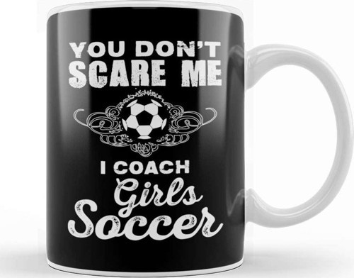 Cute You Don T Scare Me I Coach Girl S Soccer Kupa Bardak Porselen
