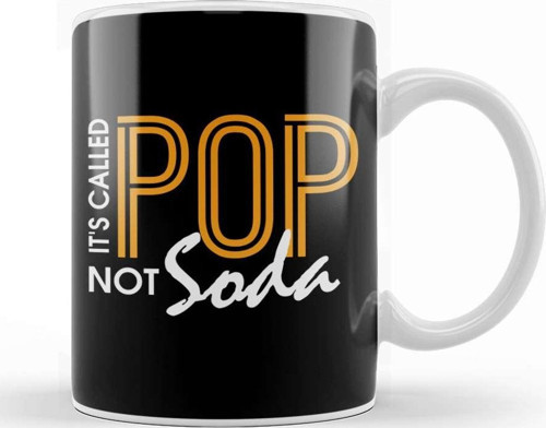 Funny It S Called Pop Not Soda Sarcastic Joke Kupa Bardak Porselen