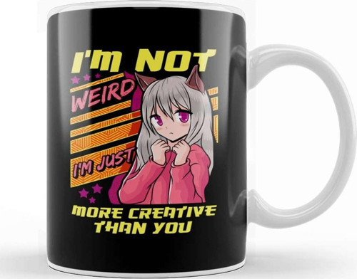 I M Not Weird I M Just More Creative Than You Kupa Bardak Porselen