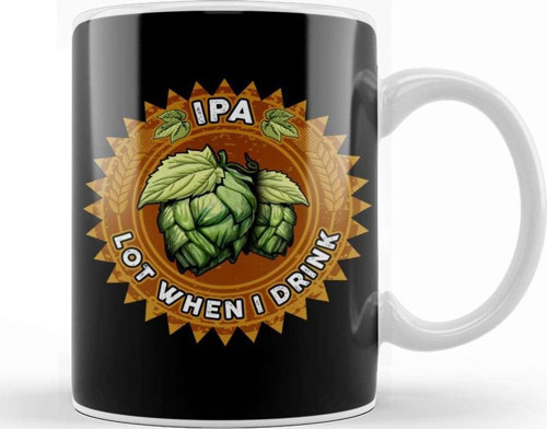 Ipa Lot When I Drink Funny Beer Drinker S Pun Kupa Bardak Porselen