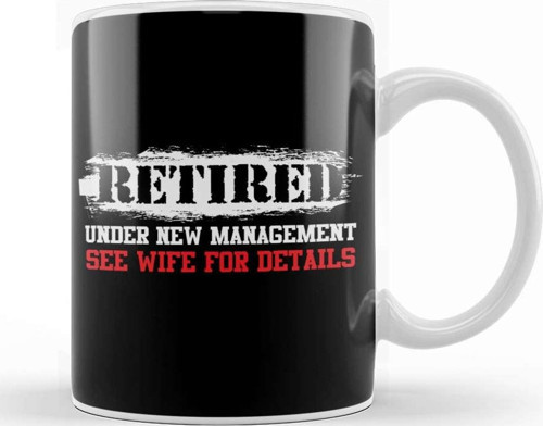 Retired Under New Management See Wife Retiree Kupa Bardak Porselen