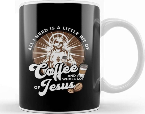 All I Need Is Coffee And A Whole Lot Of Jesus Kupa Bardak Porselen