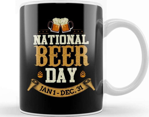 Funny National Beer Day Jan 1 Dec 31 All Year Kupa Bardak Porselen