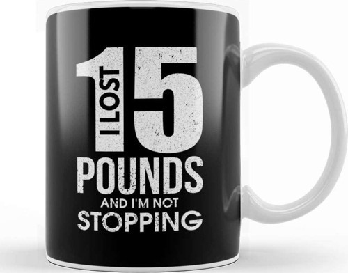 I Lost 15 Pounds And I M Not Stopping Dieting Kupa Bardak Porselen