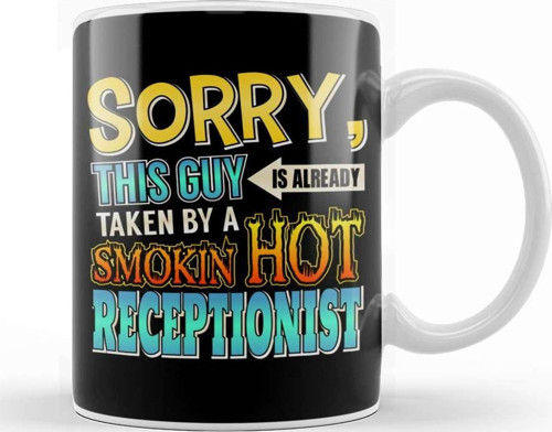 Sorry This Guy Is Taken By A Hot Receptionist Kupa Bardak Porselen