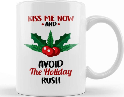 Funny Kiss Me Now And Avoid The Holiday Rush Kupa Bardak Porselen