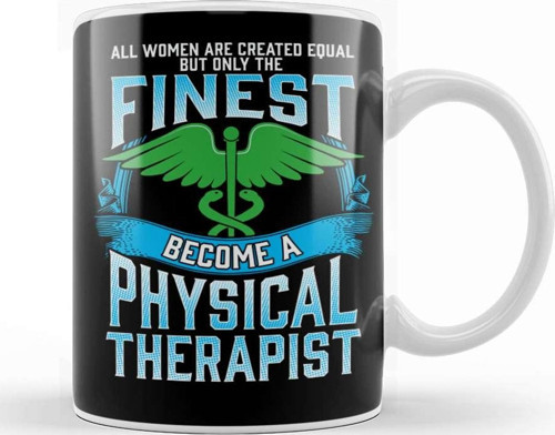 Only The Finest Become A Physical Therapist Kupa Bardak Porselen