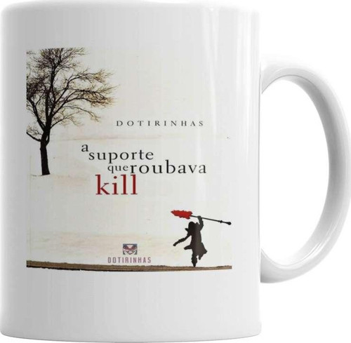 A Suporte Que Roubava Kill Kupa Bardak Porselen