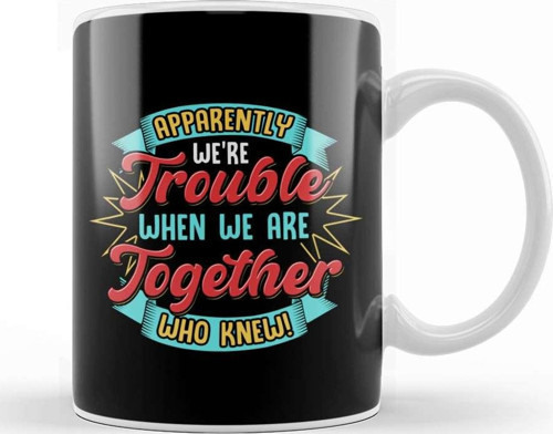Apparently We Re Trouble Together Who Knew Kupa Bardak Porselen