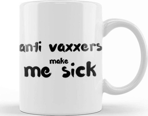 Ant İ Vaxxers Make Me Sick Kupa Bardak Porselen
