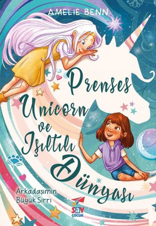 Prenses Unicorn ve Işıltılı Dünyası - Arkadaşımın Büyük Sırrı