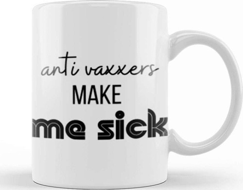 Anti Vaxxers Make Me Sick Kupa Bardak Porselen