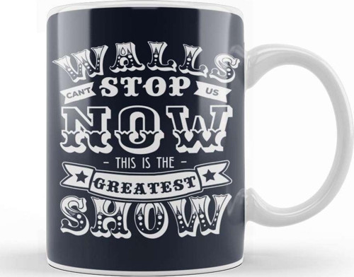 This Is The Greatest Show Kupa Bardak Porselen