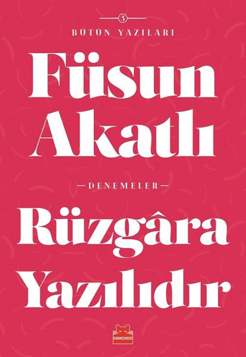Rüzgara Yazılıdır-Bütün Yazıları 5