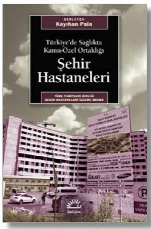 Şehir Hastaneleri-Türkiye'de Sağlıkta Kamu-Özel Ortaklığı