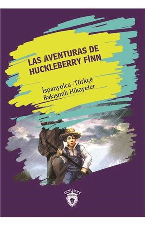 Las Aventuras De Huckleberry Finn-İspanyolca Türkçe Bakışımlı Hikayeler