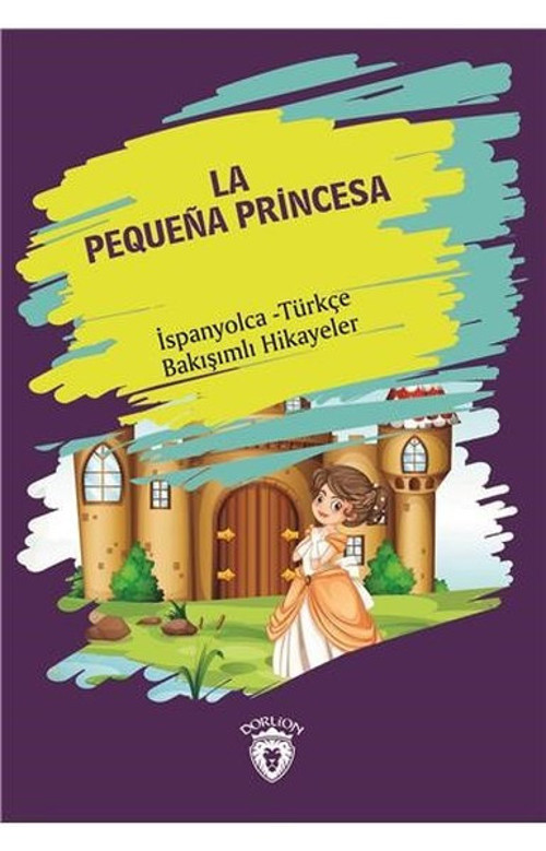 La Pequena Princesa-İspanyolca Türkçe Bakışımlı Hikayeler