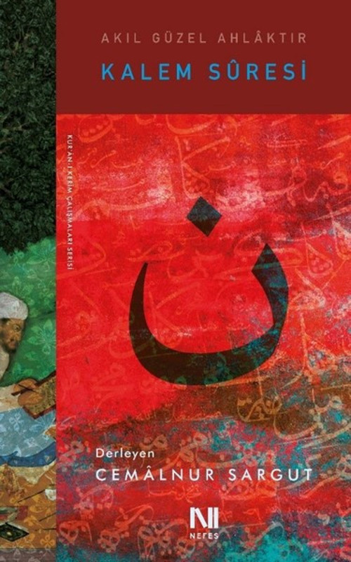 Kalem Suresi – Akıl Güzel Ahlaktır