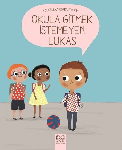 Okula Gitmek İstemeyen Lukas-Doğruları Öğreniyorum