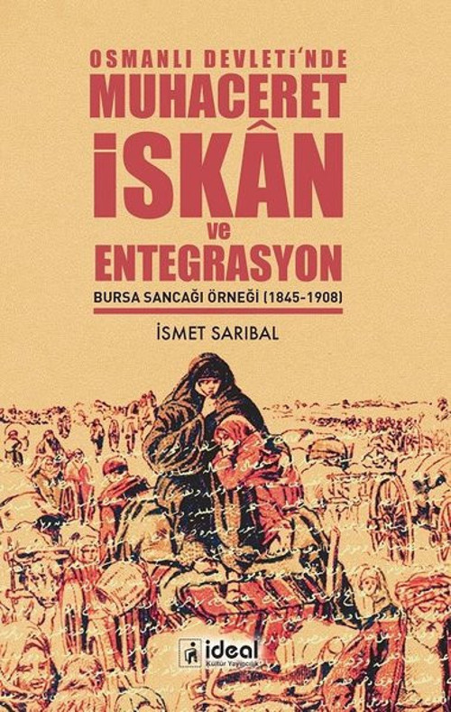 Osmanlı Devleti'nde Muhaceret,İskan ve Entegrasyon