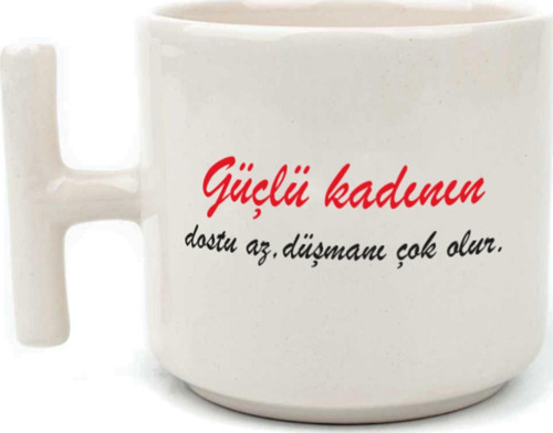Güçlü Kadının Dostu Az, Düşmanı Çok Olur Baskılı Kadınlar Günü Beyaz Kulplu T Kupa