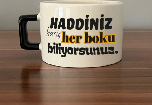 Haddiniz Hariç Her Boku Biliyorsunuz Baskılı Siyah Kulplu C Fincan