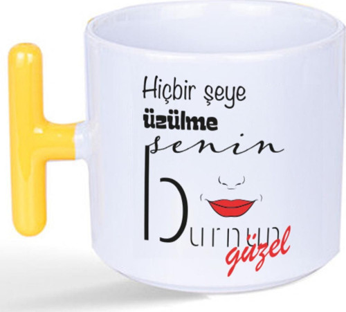 Hiçbir Şeye Üzülme Senin Burnun Güzel Baskılı Sarı Kulplu T Kupa