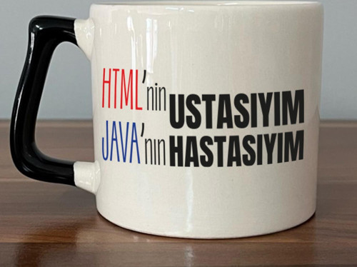 HTML'ni Ustasıyım JAVA'nın Hastasıyım Baskılı Siyah Kulplu D Kupa
