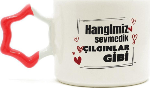 Hangimiz Sevmedik Çılgınlar Gibi Baskılı Kırmızı Kulplu Yıldız Kupa