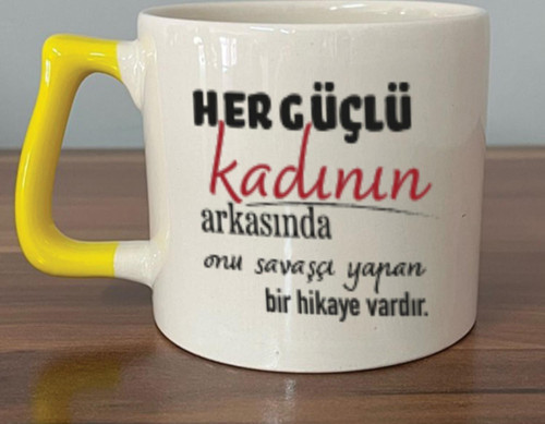 Her Güçlü Kadının Arkasında Baskılı Kadınlar Günü Sarı Kulplu D Kupa