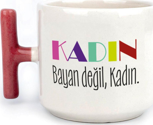 Kadın Bayan Değil Baskılı Kadınlar Günü Kırmızı Kulplu T Kupa