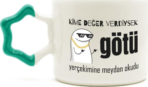Kime Değer Verdiysek Götü Yerçekimine Meydan Okudu Baskılı Yeşil Kulplu Yıldız Kupa