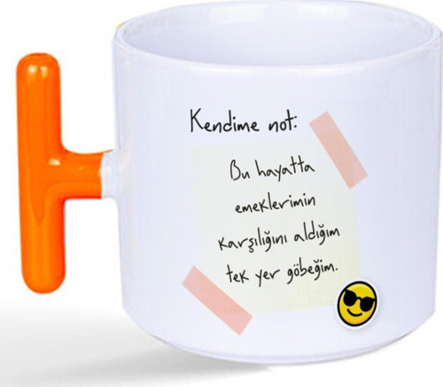 Kendime Not: Bu Hayatta Emeklerimin Karşılığını Baskılı Turuncu Kulplu T Kupa