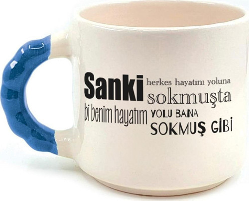 Sanki Herkes Hayatını Yoluna Sokmuşta Baskılı Mavi Kulplu Boncuk Kupa