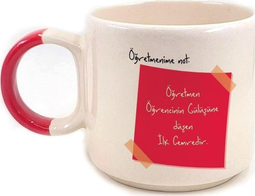 Öğretmenime Not: Öğretmen Öğrencinin Gülüşüne Düşen İlk Cemredir Baskılı Kırmızı Kulplu P Kupa